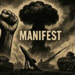 Digitale Illustration einer erhobenen Faust im Vordergrund, Symbol für Widerstand. Im Hintergrund eine große atomare Pilzwolke und verstreutes militärisches Gerät wie Panzer, Raketen und gepanzerte Fahrzeuge. Das Wort „Manifest“ steht zentral über dem Schlachtfeld. Hoher Kontrast und düstere Atmosphäre.
